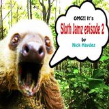 Nick Haydez - Sloth Jamz Episode 2