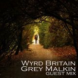 Wyrd Britain 7: Grey Malkin guest mix