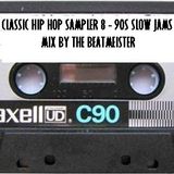 Classic Hip Hop Samplers 8 - Some 90s Slow Jams