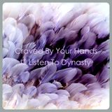 Carved By Your Hands (I'll Listen To Dynasty)