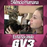 Silêncio, humana, está tocando GV3 007