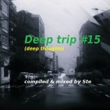Deep trip #15 - (deep thoughts)