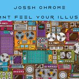 ~I Want Feel Your Illusion~ . Dj Jossh.Chrome