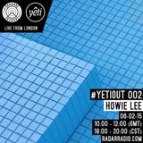 YETIOUT #002- Radar Radio London w/ ERI YETI & HOWIE LEE Guest Mix