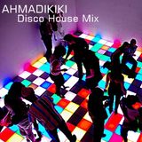 AHMADIKIKI - Disco House 2012