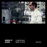Purple High @ Union 77 Radio 4.03.2015 'Rotov'