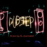 D_Journalist Special Dubstep Minimix