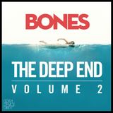 ///Bones Presents "THE DEEP END" Vol.2