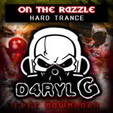 D4RYL-G - HARD TRANCE - ON THE RAZZLE
