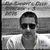 Dj Shorty's Deep Stübchen # 3 2015.mp3