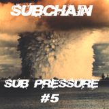 Subchain - Sub Pressure #5