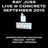 Ray Juss Live @ Concrete Space Sept 2015 - Hour Three