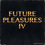 Future Pleasures IV