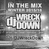 DJ WreckDown - In The Mix Winter 2015/16 Edition (@DJWRECKDOWN)