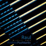 Andrey Pushkarёv - Raul (2011)