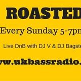 DJ V and DJ Bagster The Roasted Show Live DnB @ ukbassradio.co.uk (31/05/2015)