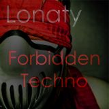 Lonaty - Forbidden Techno Set