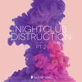 NIGHTCLUB DESTRUCTION PT 2 - THE MIXTAPE