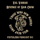 Pistolero Podcast 011 - Val Vashar - Revenge of Sam Crow