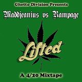 Maddjeanius VS Rampage : Lifted A 4/20 Mixtape
