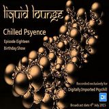 Liquid Lounge - Chilled Psyence (Episode Eighteen) Digitally Imported Psychill July 2015
