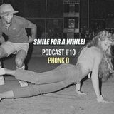 Smile for a while Podcast #10 (2015)