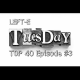 TOP 40 TUESDAY EPISODE #3