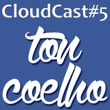 CloudCast #5 By Ton Coelho