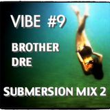 VIBE #9 - SUBMERSION 2 MIX