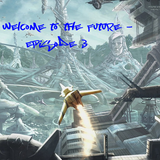 Welcome to the Future - Episode 3