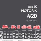 jose SK - Motorik 20 #Team140