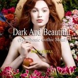 Dark & Beautiful Ep.03 (Symphonic Gothic Metal)