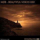 MDB - BEAUTIFUL VOICES 030 (CHILLED-BEAT MIX)