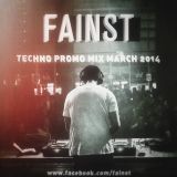 FAINST - TECHNO Promo Mix MARCH 2014