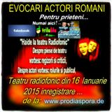 Daca doriti sa reascultati - Teatru radiofonic- inregistrare din data de 16 ianuarie 2015 R.P.D