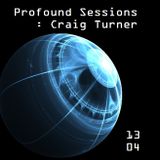 Profound Sessions 1304 : Craig Turner