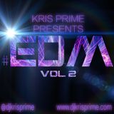 Kris Prime-#EDM Vol 2 Live Mix