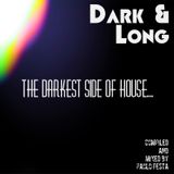 Dark & Long: The Darkest Side Of House...