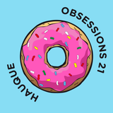 OBSESSIONS № 21 – HAUQUE