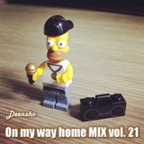 Deenzho - on my way home mix Vol. 21