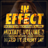 IN EFFECT Mixtape volume 3 - Mixed by Jeremy Jay