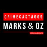 MARKS & OZ // CRIMECAST #009