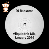 DJ Ransome - /r/liquiddnb Official Mix, January 2016