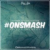 DJ Moky - #OnSmash (Summer 2015 Collection) - VOL 4.