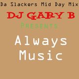 Da Slackers Mid Day Mix - Always Music