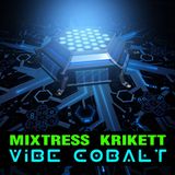 Mixtress Krikett - Vibe Cobalt - psybreaks / tech-funk