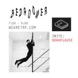 BEDROOMER w NOAHPLAUSE - JUNE 8 - 2015
