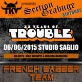 FRENCH GABBER TEAM Liveset @ 33 YEARS OF TROUBLE 6.6.2oI5