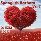 Spanglish Bachata Vol 7 - DJ EZKI