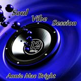 Soul Vibe Session 12 Mix by Annie Mac Bright
